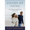 Voices of Aging: Adult Children and Aging Parents Talk with God