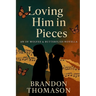 Loving Him in Pieces: An Of Wolves & Butterflies Novella