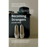Becoming Strangers