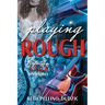 Playing Rough