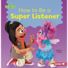 How to Be a Super Listener