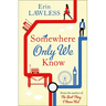 Somewhere Only We Know