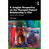 A Jungian Perspective on the Therapist-Patient Relationship in Film: Cinema As Our Therapist