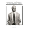 Guardian of the Presidency: The Legacy of Richard E. Neustadt