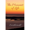 The Moments of Life