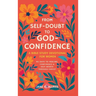 From Self-Doubt to God-Confidence: A Bible Study Devotional for Women: 40 Days to Healing, Confidence & Self-Worth Through Christ