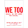 We Too: Essays on Sex Work and Survival: Essays on Sex Work and Survival