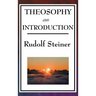 Theosophy, an Introduction: Rudolf Steiner's Introduction to the Spiritual Nature of Humanity