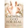 Knowing God For Real