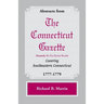 Abstracts from the Connecticut [formerly New London] Gazette covering Southeastern Connecticut, 1777-1779