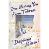 I'm Writing You from Tehran: A Granddaughter's Search for Her Family's Past and Their Country's Future