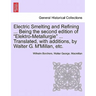 Electric Smelting and Refining ... Being the second edition of "Elektro-Metallurgie" ... Translated, with additions, by Walter G. M'Millan, etc.