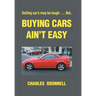 Buying Cars Ain't Easy: Selling car's may be tough .... But,