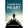 Leading With Heart: The Transformative Power Of Servant Leadership