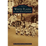 White Plains in the 20th Century