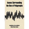 Issues Surrounding the Use of Polygraphs