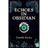 Echoes in Obsidian