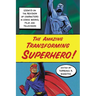 The Amazing Transforming Superhero!: Essays on the Revision of Characters in Comic Books, Film and Television