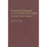 Presidential Defiance of Unconstitutional Laws: Reviving the Royal Prerogative