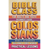Bible Class for Adults and Youth Beginner's Guide - Colossians: Practical Lessons