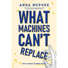 What Machines Can't Replace: Why AI Makes Us More Human