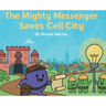 The Mighty Messenger Saves Cell City