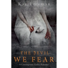 The Devil We Fear