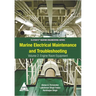 Marine Electrical Maintenance and Troubleshooting Series - Volume 2: Engine Room Equipment: (Elstan's(R) Marine Engineering Series)