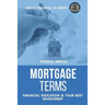 Mortgage Terms - Financial Education Is Your Best Investment