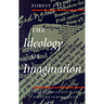 The Ideology of Imagination: Subject and Society in the Discourse of Romanticism