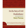On the Duty of Civil Disobediance - Henry Thoreau