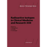 Radioactive Isotopes in Clinical Medicine and Research: Proceedings of the 22nd Badgastein Symposium