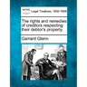 The rights and remedies of creditors respecting their debtor's property.