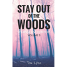 Stay Out of the Woods: Strange Encounters, Volume 3