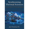 Synthesizing Thermal Sciences: Practical Theory for Practicing Engineers
