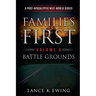 Families First: A Post-Apocalyptic Next-World Series Volume 6 Battle Grounds