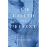 A Lie Called the Present