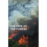 The Fate of the Forest: Developers, Destroyers, and Defenders of the Amazon
