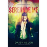 Serenade Me: A Rock Chamber Boys Novel