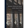 Sense-perception and Matter: a Critical Analysis of C. D. Broad's Theory of Perception