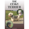 The Cesky Terrier: A Complete and Comprehensive Owners Guide To: Buying, Owning, Health, Grooming, Training, Obedience, Understanding and