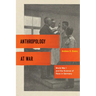 Anthropology at War: World War I and the Science of Race in Germany