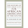 History of Public Library Access for African Americans in the South: Or, Leaving Behind the Plow