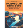 The Ultimate Norwegian Phrase Book: 1001 Norwegian Phrases for Beginners and Beyond!
