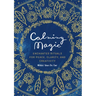 Calming Magic: Enchanted Rituals for Peace, Clarity, and Creativity