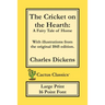 The Cricket on the Hearth (Cactus Classics Large Print): A Fairy Tale of Home; 16 Point Font; Large Text; Large Type; Illustrated