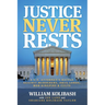 Justice Never Rests: A U.S. Attorney's Battle Against Murderers, Drug Lords, Mob Kingpins & Cults