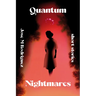 Quantum Nightmares