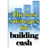 The Best Strategies for Building Cash: How to Earn a Solid and Passive Income Online