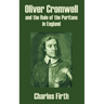 Oliver Cromwell and the Rule of the Puritans in England